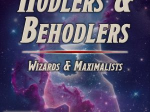 Cover of Hodlers and Behodlers: Wizard & Maximalist Roleplaying Options for D&D